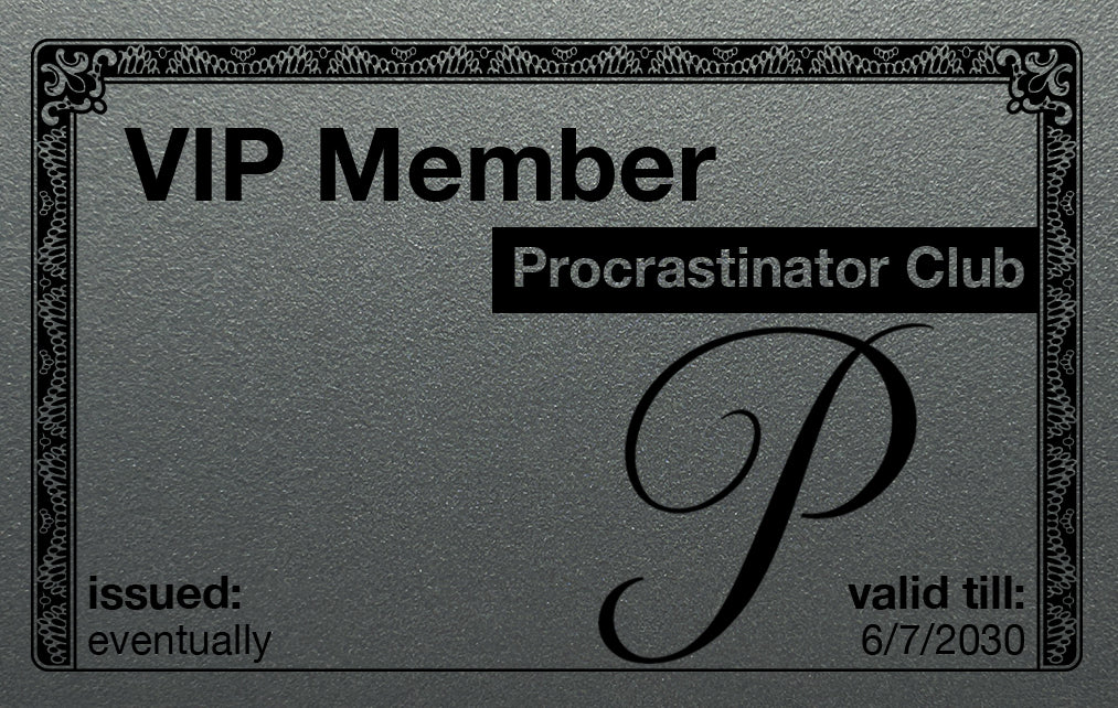 VIP Member Procrastinator Club