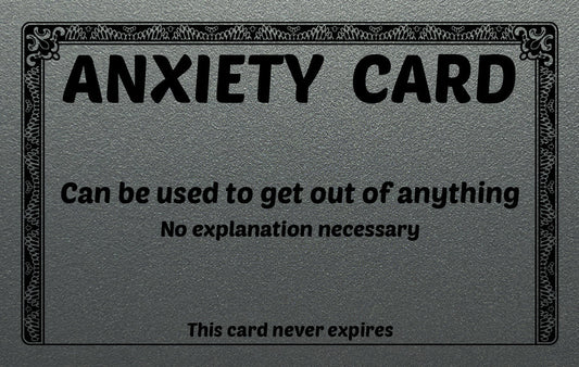 Anxiety Excuse Card