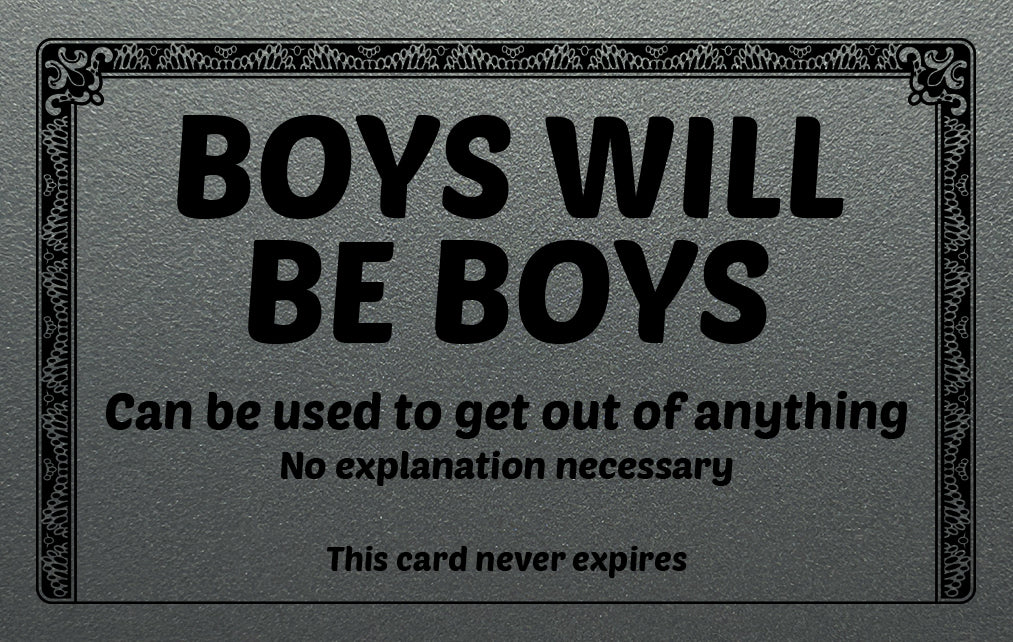 Boys Will Be Boys Excuse Card